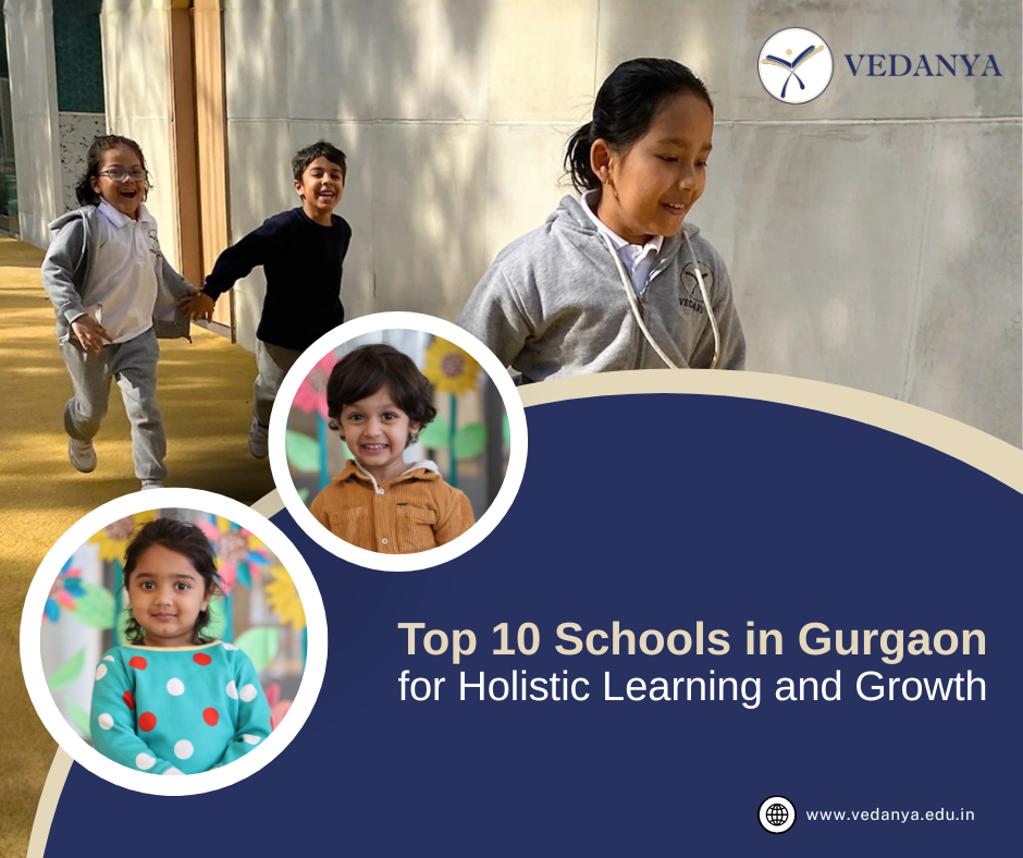 Top 10 Schools in Gurgaon for Holistic Learning and Growth